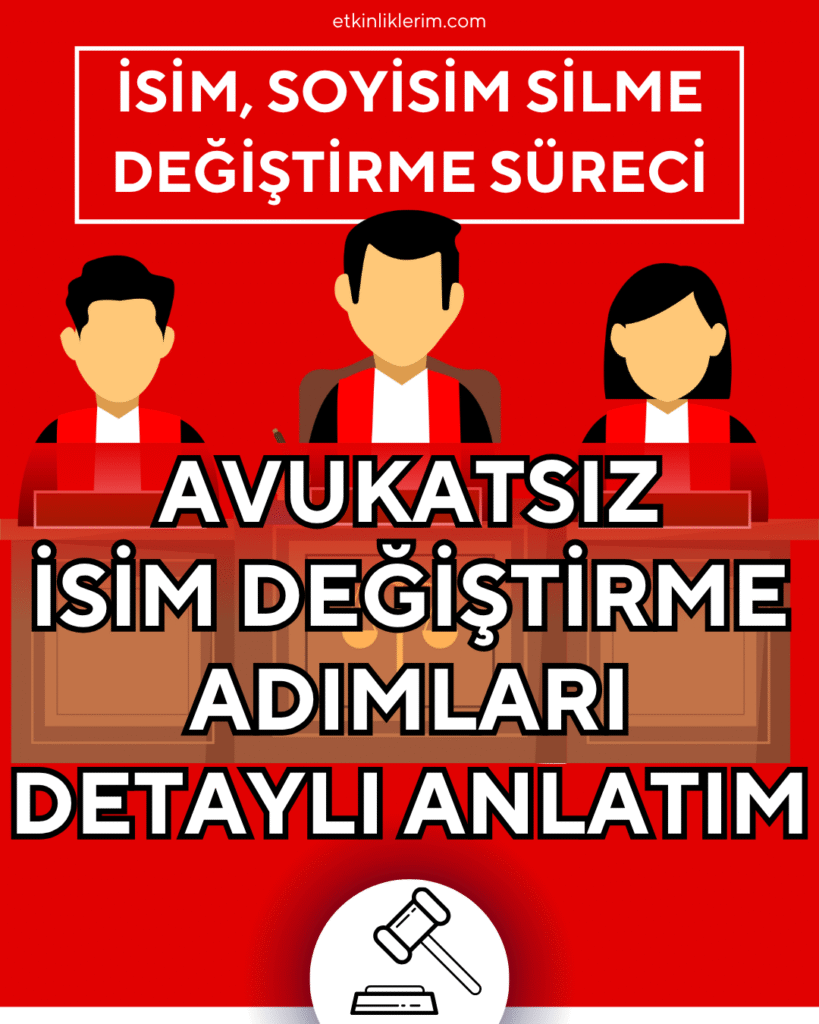 Avukatsız İsim ve Soyisim Silme, Değiştirme Davası Nasıl Açılır?